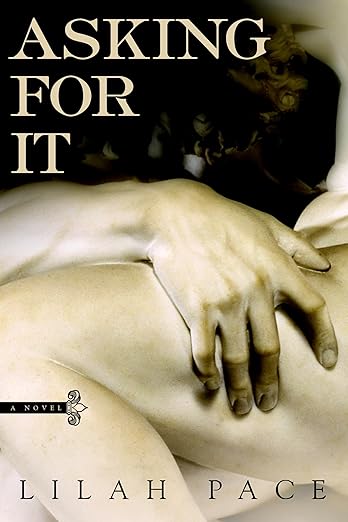 Asking For It by Lilah Pace