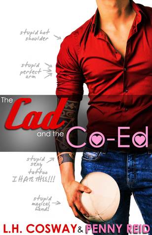 Book cover The Cad and the Co-Ed by L.H. Cosway and Penny Reid