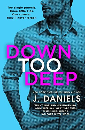 Book cover Down Too Deep by J. Daniels