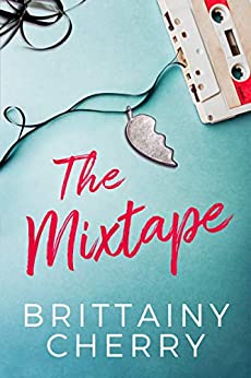 Book cover The Mixtape by Brittainy Cherry
