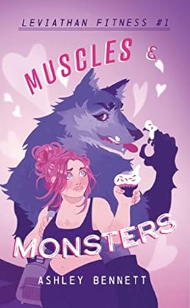 Muscles and Monsters by Ashley Bennett