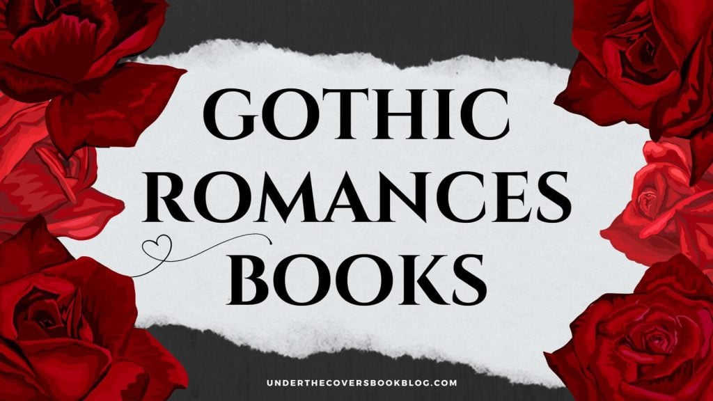 Gothic Romance Books: Everything You Need to Know - Under the