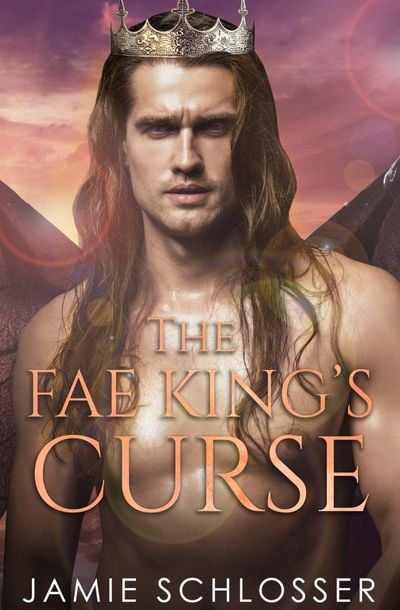 The Fae King's Curse by Jamie Schlosser