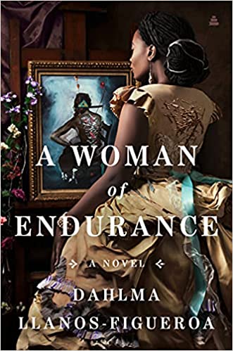A Woman of Endurance by Dahlma Llanos-Figueroa