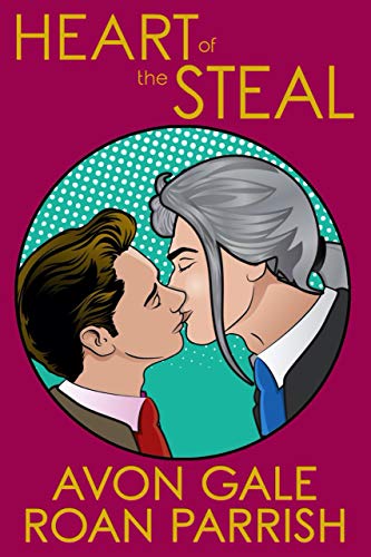 Heart of the Steal by Avon Gale and Roan Parrish