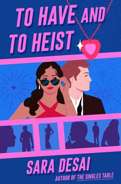 To Have and to Heist by Sara Desai