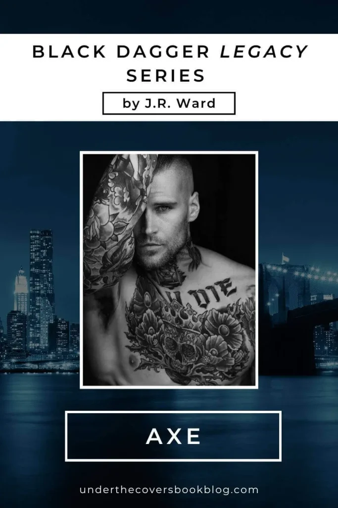 Black Dagger Legacy by J.R. Ward - Axe