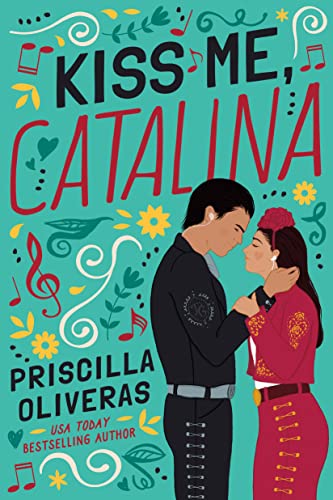 Kiss Me, Catalina by Priscilla Oliveras