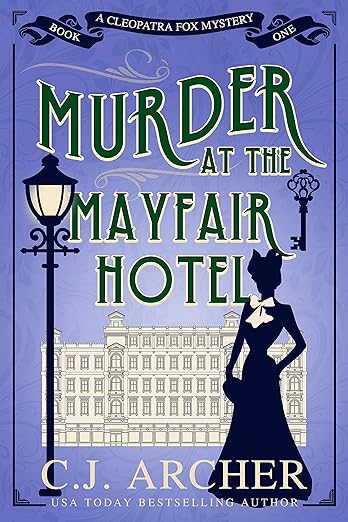 Murder at the Mayfair Hotel by C.J. Archer