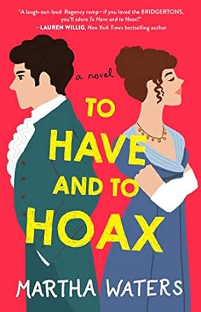 To Have and to Hoax by Martha Waters