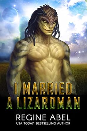 I Married a Lizardman by Regine Abel