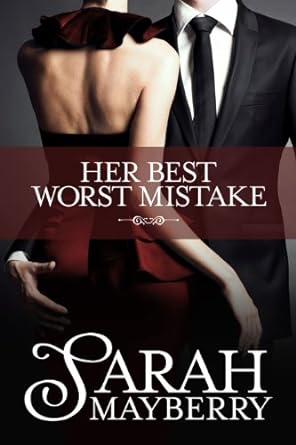 Her Best Worst Mistake by Sarah Mayberry