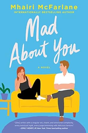 Mad About You by Mhairi McFarlene