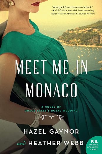 Meet Me in Monaco by Hazel Gaynor and Heather Webb