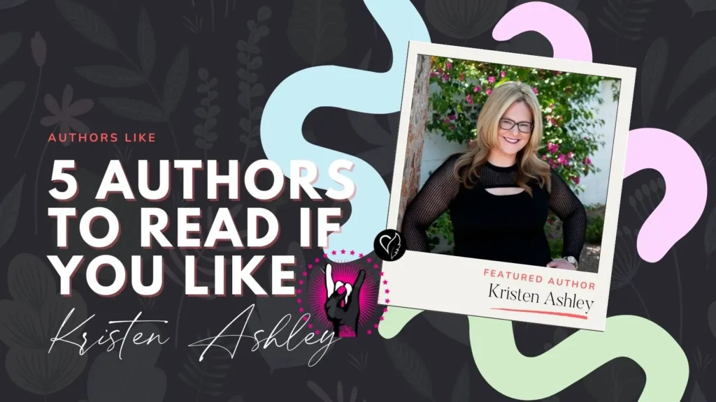 5 Authors to read Like Kristen Ashley