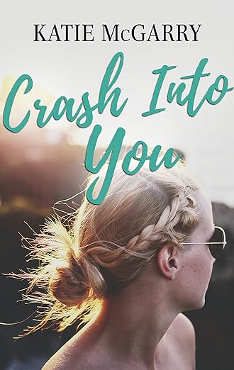 Crash Into You by Katie McGarry