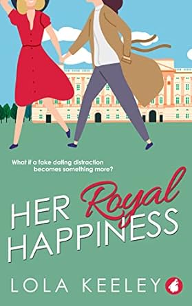 Her Royal Happiness by Lola Keeley