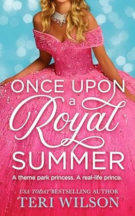 Once Upon a Royal Summer by Teri Wilson