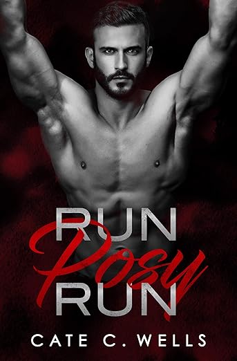 Run Posy Run by Cate C. Wells