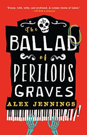 The Ballad of Perilous Graves by Alex Jennings