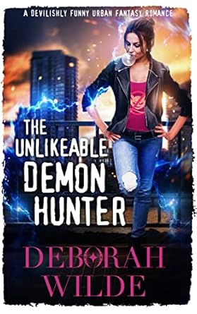 The Unlikeable Demon Hunter by Deborah Wilde