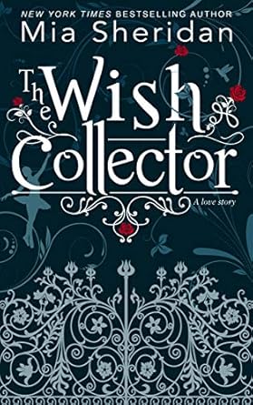 The Wish Collector by Mia Sheridan