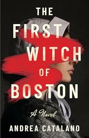 The First Witch of Boston by Andrea Catalano