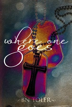 Where One Goes by B.N. Tyler