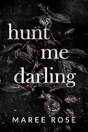 Hunt Me Darling by Maree Rose