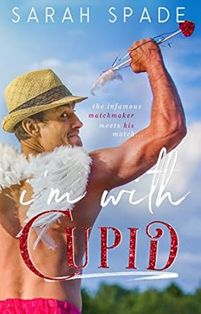 I'm with Cupid by Sarah Spade