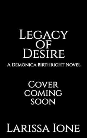 Legacy of Desire by Larissa Ione