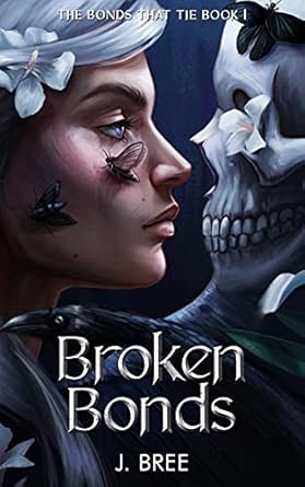 Broken Bonds by J. Bree