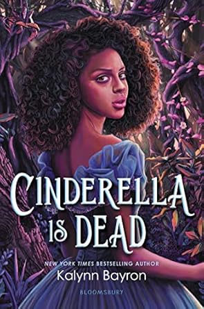 Cinderella is Dead by Kalynn Bayron