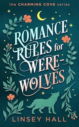 Romance Rules for Werewolves by Linsey Hall