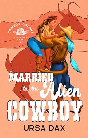 Married to an Alien Cowboy by Ursa Dax