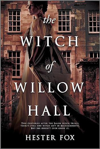 The Witch of Willow Hall by Hester Fox