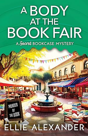 A Body at the Book Fair by Ellie Alexander