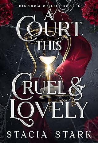 A Court This Cruel and Lovely by Stacia Stark