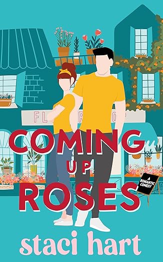 Coming Up Roses by Staci Hart