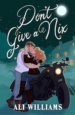 Don’t Give a Nix by Ali Williams