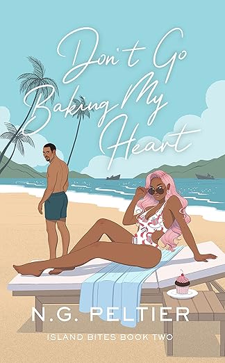 Don't Go Baking My Heart by N.G. Peltier