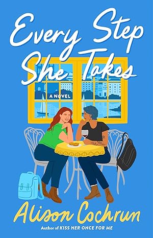 Every Step She Takes by Alison Cochrun