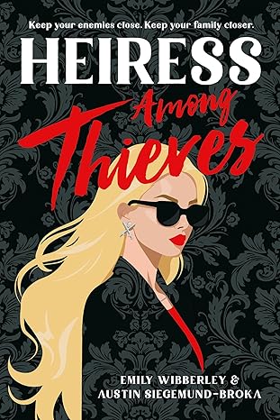 Heiress Among Thieves by Emily Wibberley and Austin Siegemund-Broka