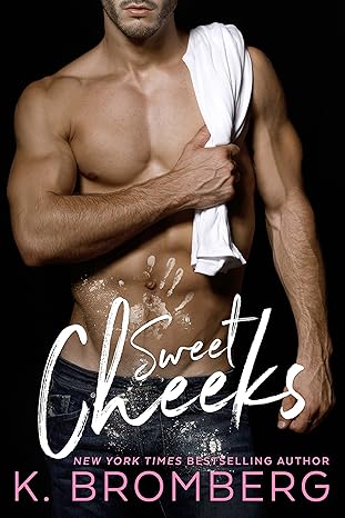Sweet Cheeks by K. Bromberg