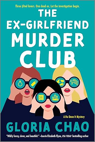 The Ex-Girlfriend Murder Club by Gloria Chao