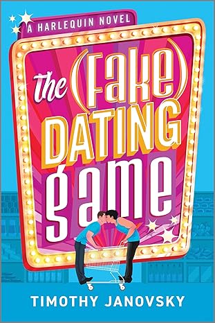 The (Fake) Dating Game by Timothy Janovsky