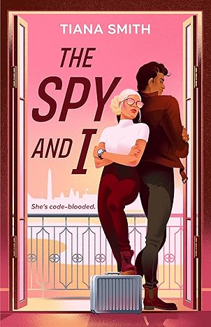 The Spy and I by Tiana Smith
