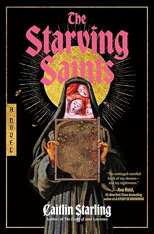 The Starving Saints by Caitlin Starling