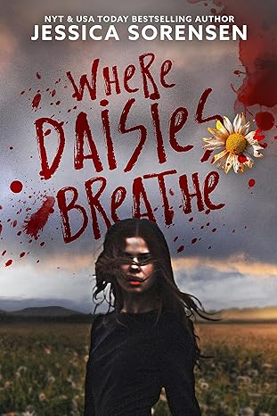 Where Daisies Breathe by Jessica Sorensen