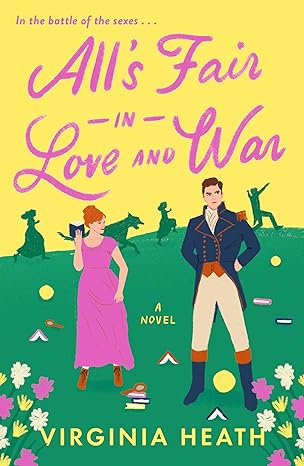 All’s Fair in Love and War by Virginia Heath